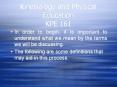 Kinesiology and Physical Education KPE 161 In order t