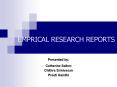 EMPRICAL RESEARCH REPORTS Presented by: Catherine Salto
