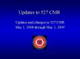 Updates to 527 CMR Updates and changes to 527 CMR May 1