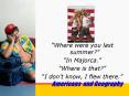  Where were you last summer?   In Majorca.   Where is that?