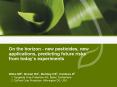 On the horizon - new pesticides, new applications