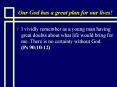 Our God has a great plan for our lives! I vividly remembe