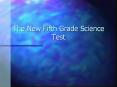 The New Fifth Grade Science Test Overview Th