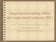 and image-based rendering (IBR) CS 248 - Introduction t