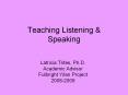 Teaching Listening & Speaking Latricia Trites, Ph.D