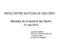 RENCONTRE NATIONALE DES DRH Minist re de la Sant  et de