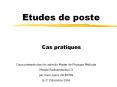 Etudes de poste Cas pratiques Cours pr sent  dans le cadr