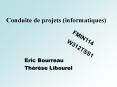 Conduite de projets (informatiques) FMIN114 W312TSS1 Eri