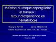 Ma trise du risque aspergillaire et travaux : retour d ex