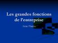 Les grandes fonctions de l entreprise Anne Flautre Qu est c