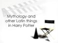 Mythology and other Latin things in Harry Potter Fluff