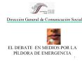 Direcci n General de Comunicaci n Social EL DEBATE EN MEDIO