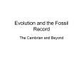 Evolution and the Fossil Record The Cambrian and Beyond Th