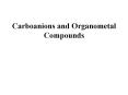 Carboanions and Organometal Compounds Carboanions an