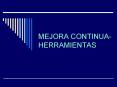 MEJORA CONTINUA- HERRAMIENTAS Mejora continua Concepto
