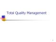 Total Quality Management What is TQM? Meeting qualit
