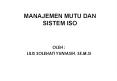 MANAJEMEN MUTU DAN SISTEM ISO OLEH : LILIS SOLEHAT