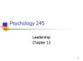 Psychology 245 Leadership Chapter 13 What is Leadership? 