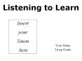 Listening to Learn Insert your Totem here Your Name Troo