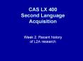 CAS LX 400 Second Language Acquisition Week 2. Recen