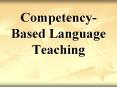 Competency-Based Language Teaching Competency: Essentia