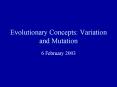 Evolutionary Concepts: Variation and Mutation 6 Februar