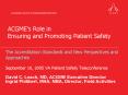 ACGME s Role in Ensuring and Promoting Patient Safety Th