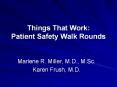 Things That Work: Patient Safety Walk Rounds Marlene R