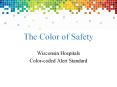 The Color of Safety Wisconsin Hospitals Color-coded Aler