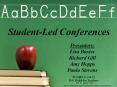 Student-Led Conferences Presenters: Lisa Baxter Richard Gil