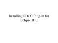Installing SDCC Plug-in for Eclipse IDE Software Require