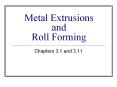 Metal Extrusions and Roll Forming Chapters 3.1 and 3.1