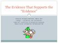 The Evidence That Supports the  Evidence  PEGGY WARD-SMITH