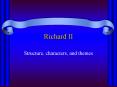 Richard II Structure, characters, and themes Richard I
