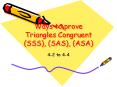 Ways to prove Triangles Congruent (SSS), (SAS), (ASA) 4-2 t
