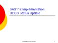 SAS112 Implementation UCSD Status Update SAS112 Refreshe