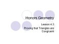 Honors Geometry Lesson 4.3 Proving that Triangles ar