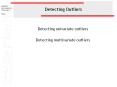 Detecting Outliers Detecting univariate outliers Detectin