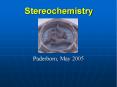 Stereochemistry Paderborn, May 2005 Founding Fathers o