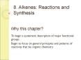 8. Alkenes: Reactions and Synthesis Why this chapter? T