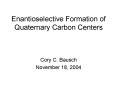 Enantioselective Formation of Quaternary Carbon Centers Cor