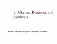 7. Alkenes: Reactions and Synthesis Based on McMurry 