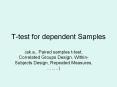 The t Test for Dependent Samples You do a t test fo