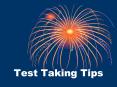 Test Taking Tips Here are a few simple test taking tip