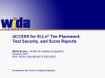ACCESS for ELLs  Tier Placement, Test Security, and Scor