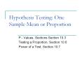 Hypothesis Testing: One Sample Mean or Proportion P 