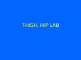 THIGH, HIP LAB Lateral iliotibial band gluteus mediu