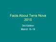 Facts About Terra Nova 2010 3rd Edition March 15-19 What I