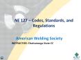 NE 127   Codes, Standards, and Regulations American Weldin