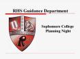RHS Guidance Department Sophomore College Planning Night * 